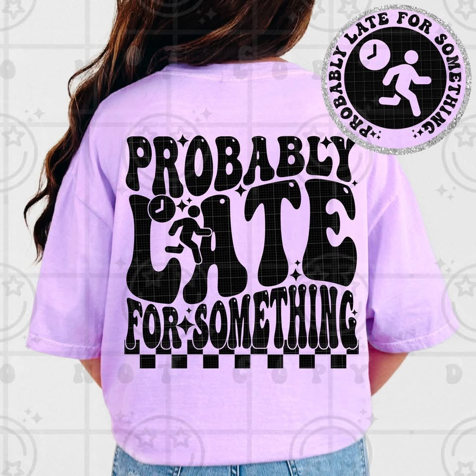 Probably late for something - Multiple Styles