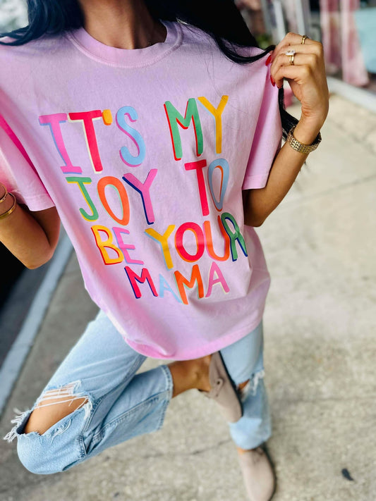 It's A Joy To Be Your Mama DTF