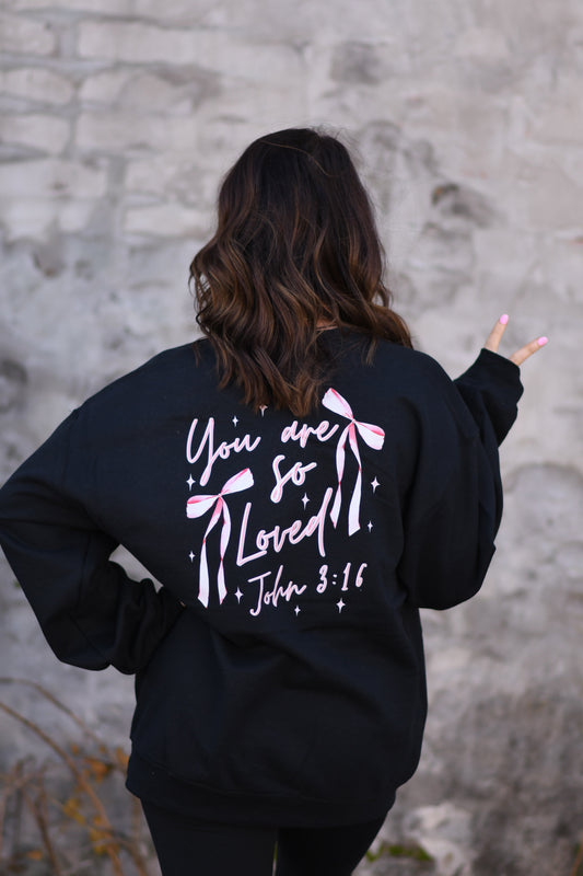 **SALE** RTS You Are So Loved Sweatshirt