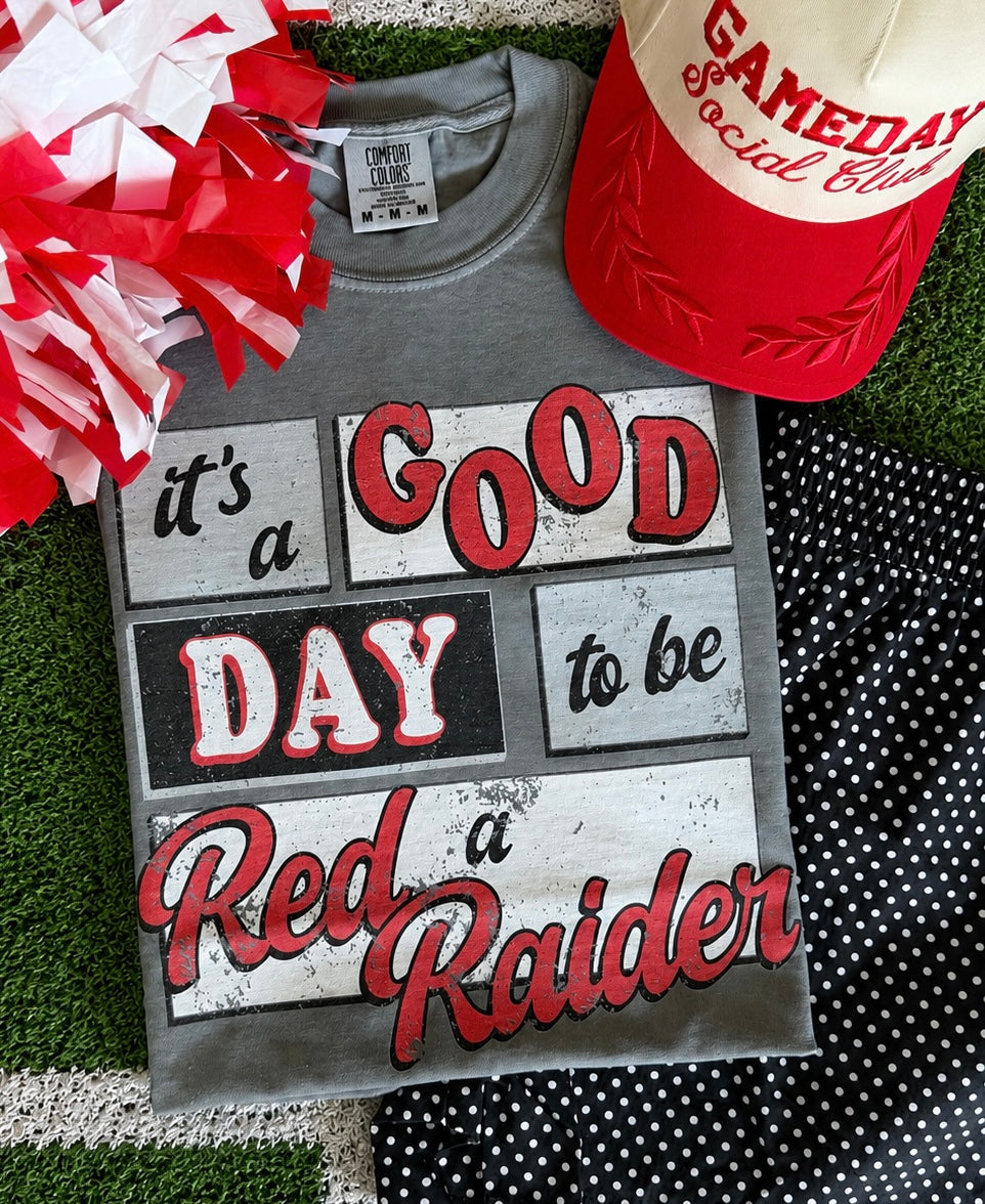 It’s A Good Day To Be A Red Raider Tee