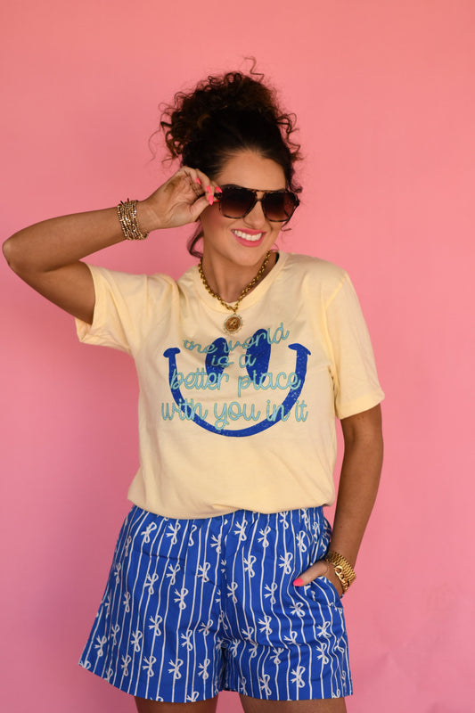 The World Is A Better Place With You In It Tee