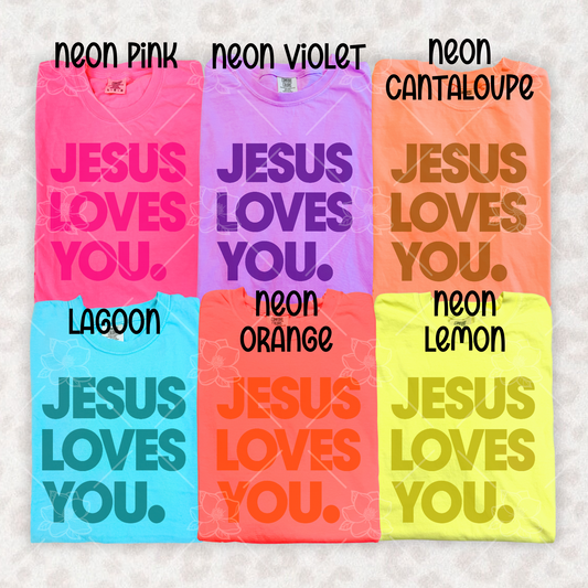 Jesus Loves You Neons DTF Deal - Comfort Colors